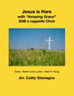 Jesus is Here (with Amazing Grace) (SAB a cappella Choir) SAB choral sheet music cover